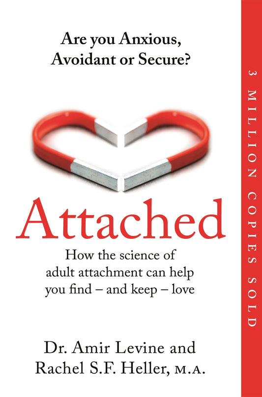 Attached: Are you Anxious, Avoidant or Secure? How the science of adult attachment can help you find – and keep – love Bluebird