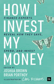 Front cover of the book 'How I Invest My Money: Finance experts reveal how they save, spend, and invest' by Brian Portnoy.