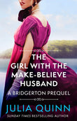 Front cover of the book 'The Girl with the Make-Believe Husband: A Bridgerton Prequel (The Rokesbys)' by Julia Quinn.