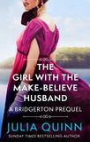 Front cover of the book 'The Girl with the Make-Believe Husband: A Bridgerton Prequel (The Rokesbys)' by Julia Quinn.