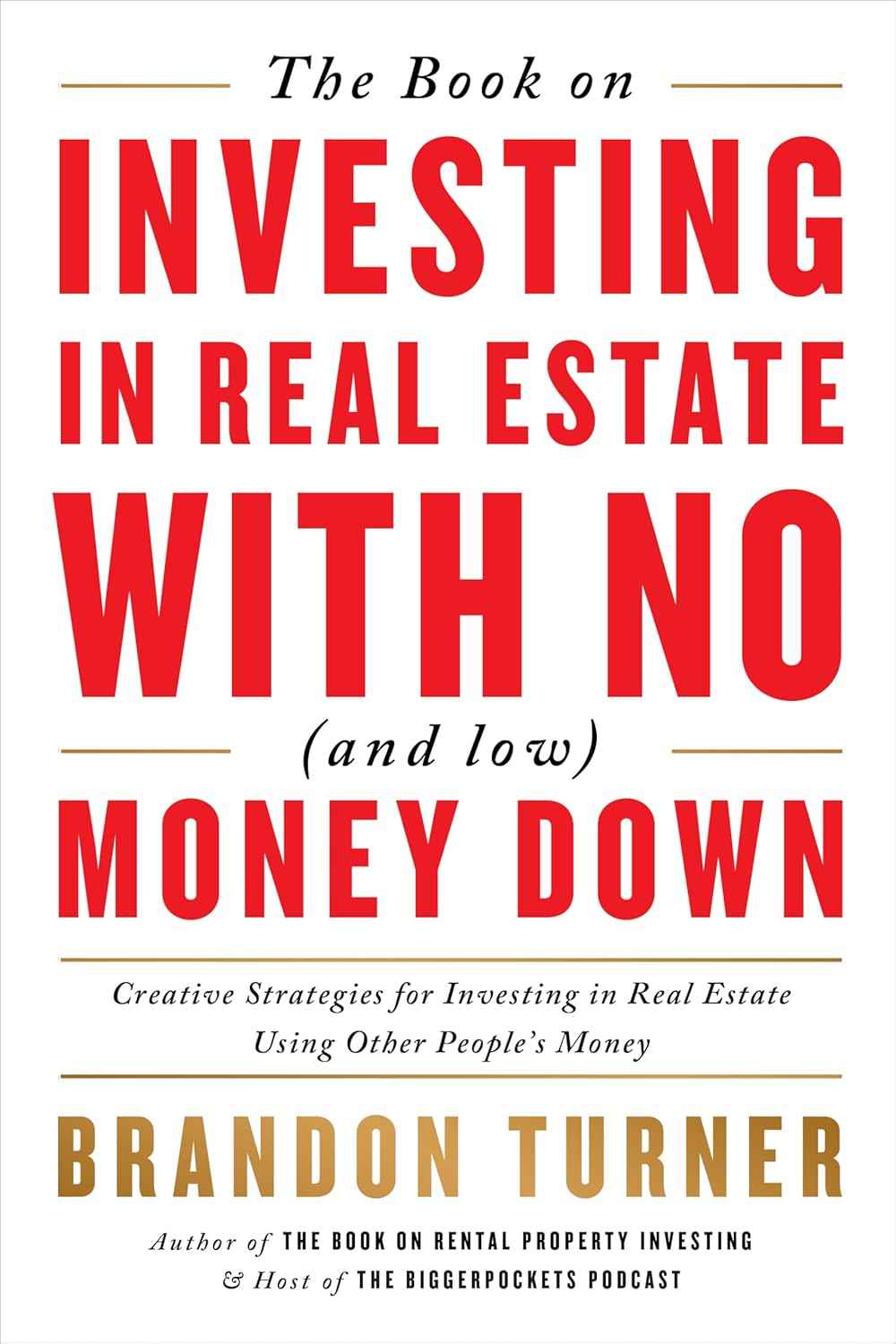 The Book on Investing In Real Estate with No (and Low) Money Down:-  PaperbackÐ  by Brandon Turner