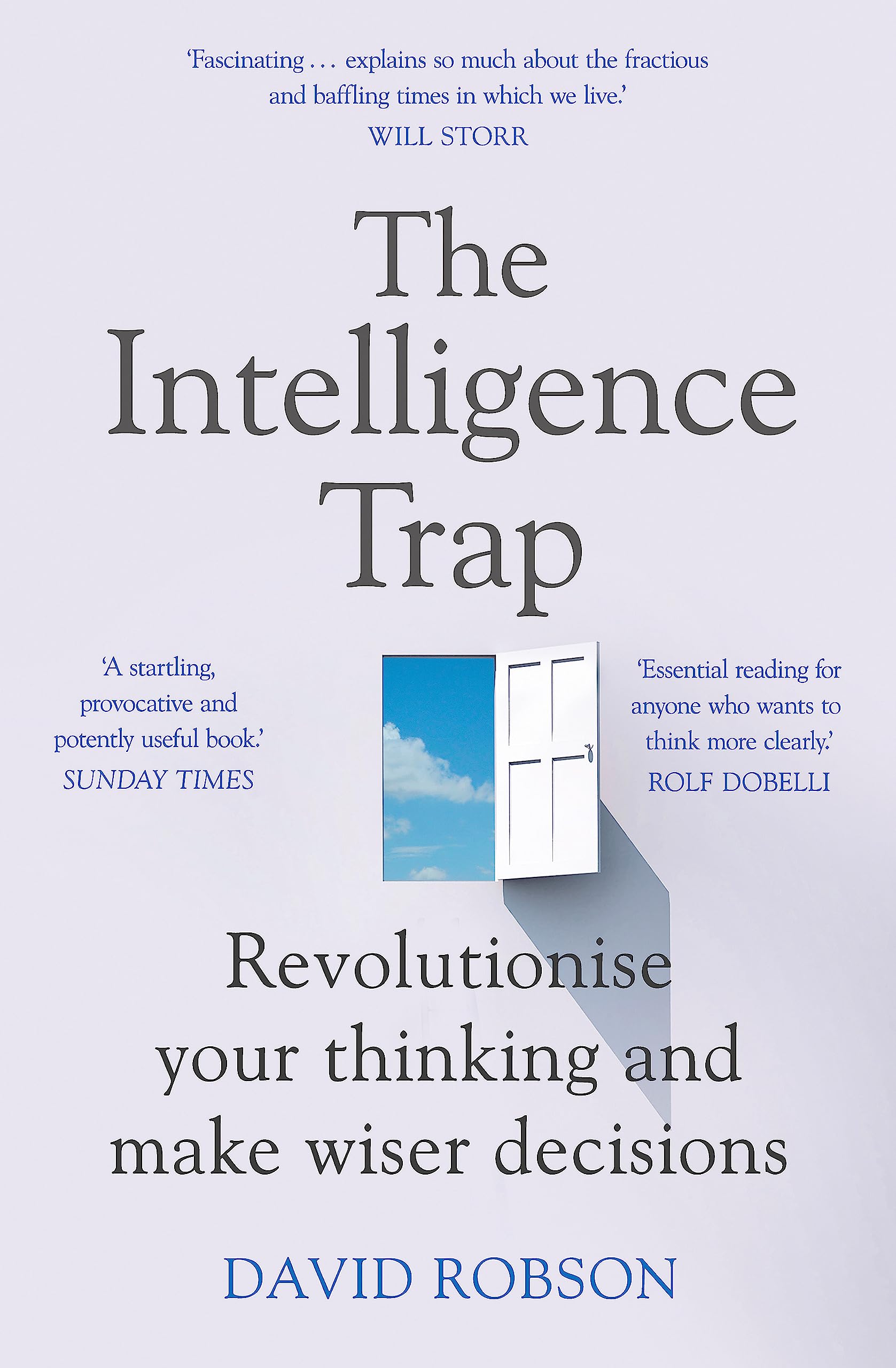 Front cover of the book 'The Intelligence Trap: Revolutionise your Thinking and Make Wiser Decisions' by Robson, David.