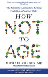 Front cover of the book 'MACMILLAN How Not to Age The Scientific Approach to Getting Healthier as You Get Older.' by Michael Greger, MD.