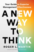 Front cover of the book 'A New Way to Think: Your Guide to Superior Management Effectiveness' by Roger Martin.