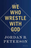 We Who Wrestle With God -- PaperbackÐ  by Jordan B. Peterson