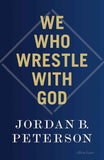We Who Wrestle With God -- PaperbackÐ  by Jordan B. Peterson