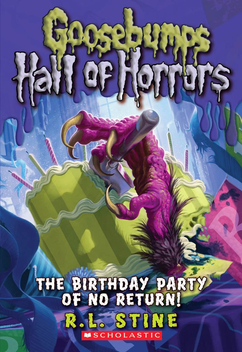 Front cover of the book 'The Birthday Party of No Return (Goosebumps Hall of Horrors #6) (6)' by Stine R. L..