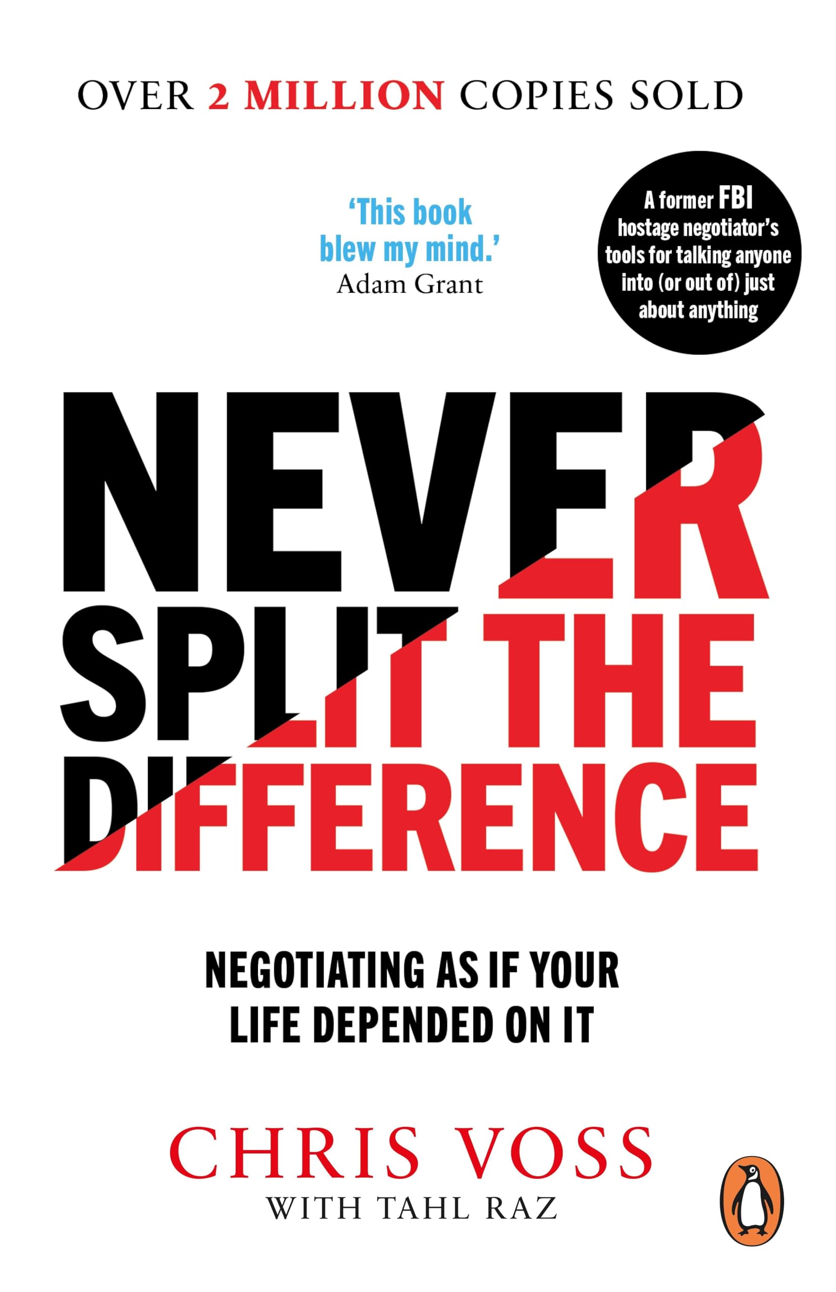 Front cover of the book 'Never Split the Difference: Negotiating as if Your Life Depended on It' by Voss, Chris,Raz, Tahl.