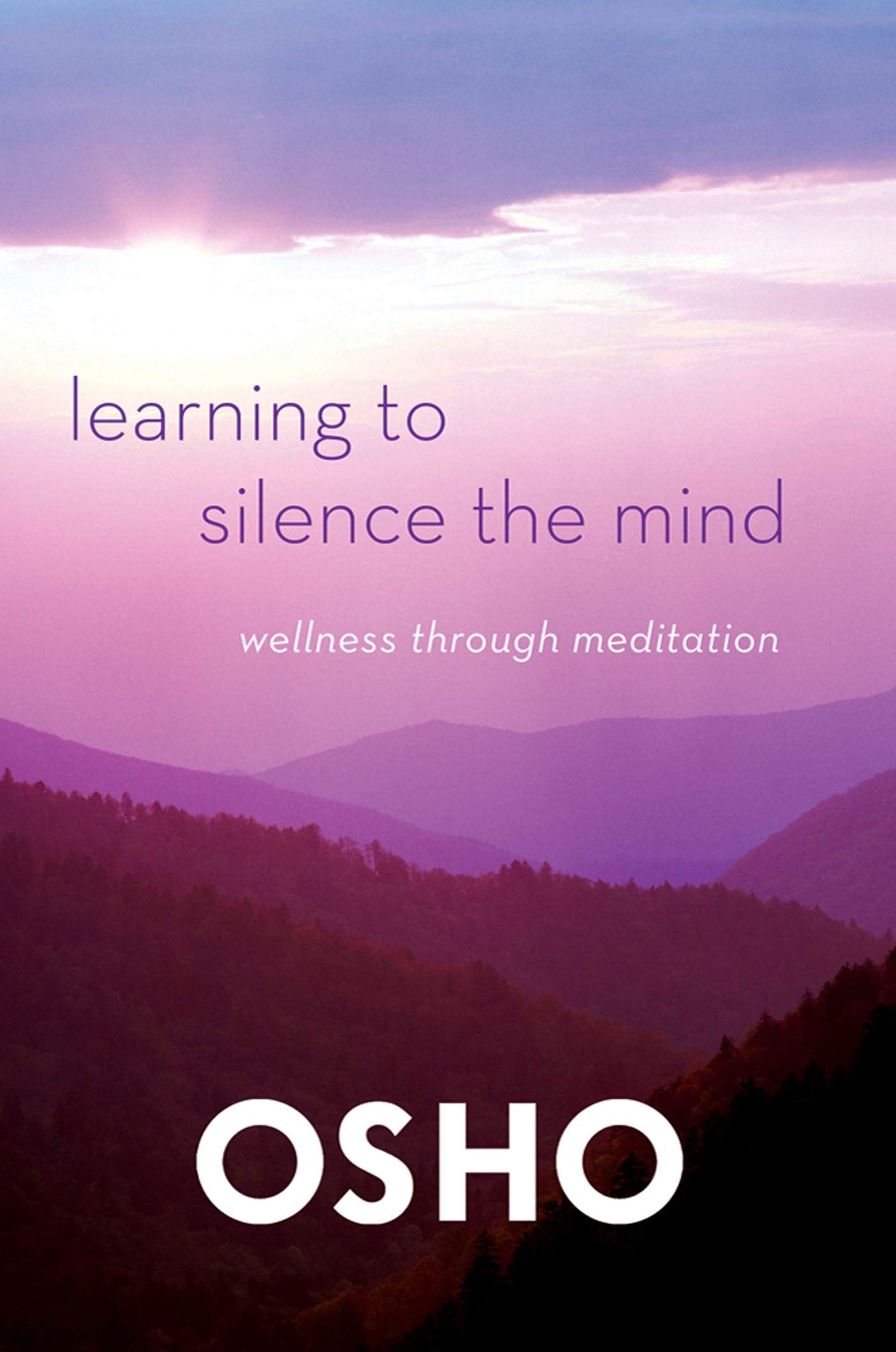 Front cover of the book 'Learning to Silence the Mind: Wellness Through Meditation' by Osho.