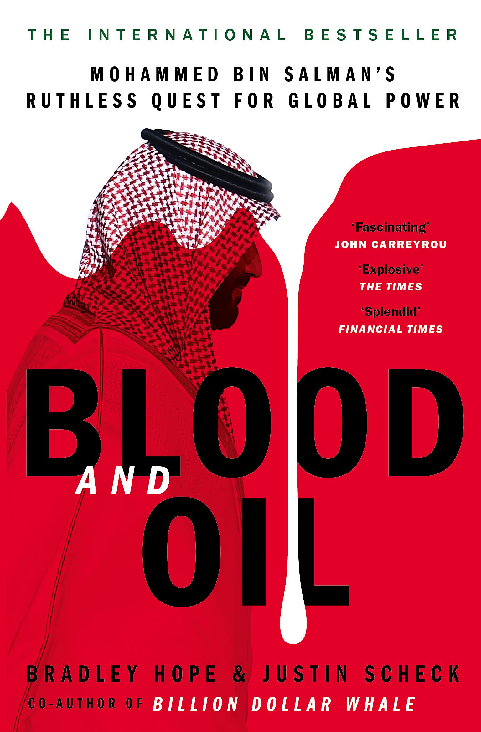 Front cover of the book 'Blood and Oil: Mohammed bin Salman's Ruthless Quest for Global Power: 'The Explosive New Book'' by Bradley Hope and Justin Scheck.