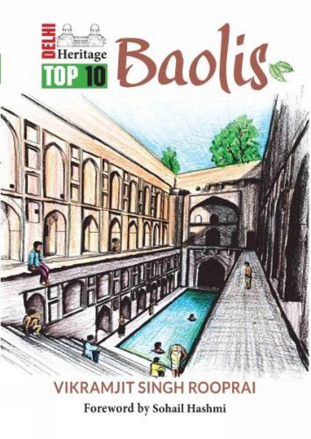 Front cover of the book 'Delhi Heritage Top 10 Baolis' by Vikramjit Singh Rooprai.