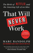 Front cover of the book 'That Will Never Work: The Birth of Netflix by the first CEO and co-founder Marc Randolph' by Randolph,Marc.