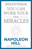 Front cover of the book 'You Can Work Your Own Miracles' by Napoleon Hill.