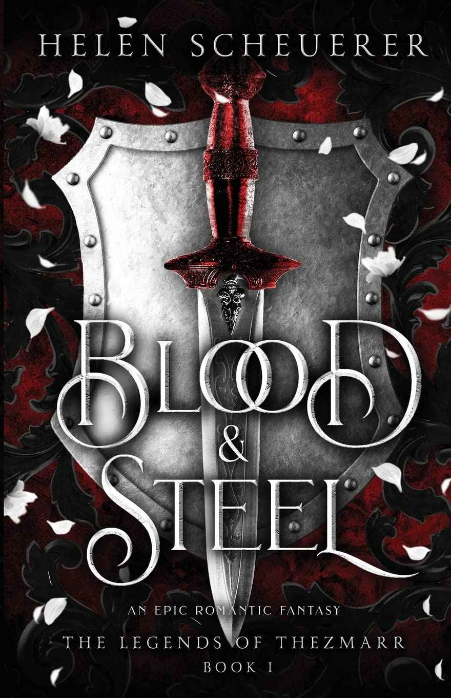 Blood & Steel: An epic romantic fantasy PaperbackÐ   by Helen Scheuerer