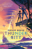 Front cover of the book 'Mortal Engines: Thunder City' by Philip Reeve.