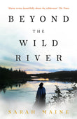 Front cover of the book 'Beyond the Wild River: A gorgeous and evocative historical novel' by Maine, Sarah.
