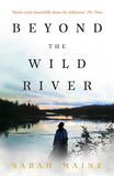 Front cover of the book 'Beyond the Wild River: A gorgeous and evocative historical novel' by Maine, Sarah.
