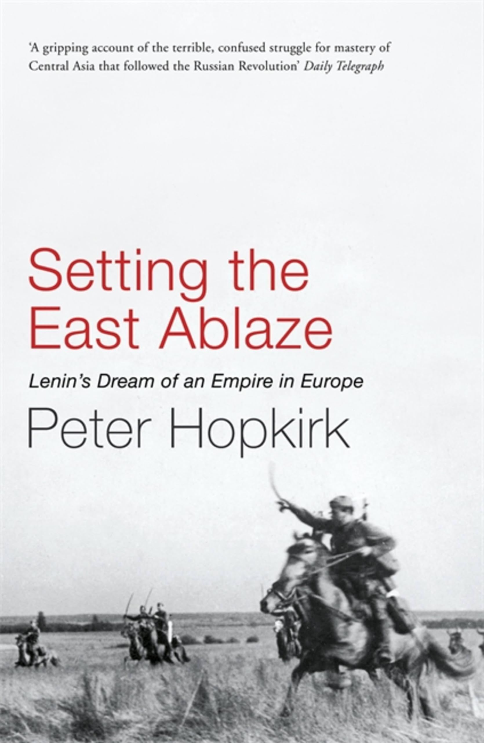 Front cover of the book 'Setting the East Ablaze' by Peter Hopkirk.