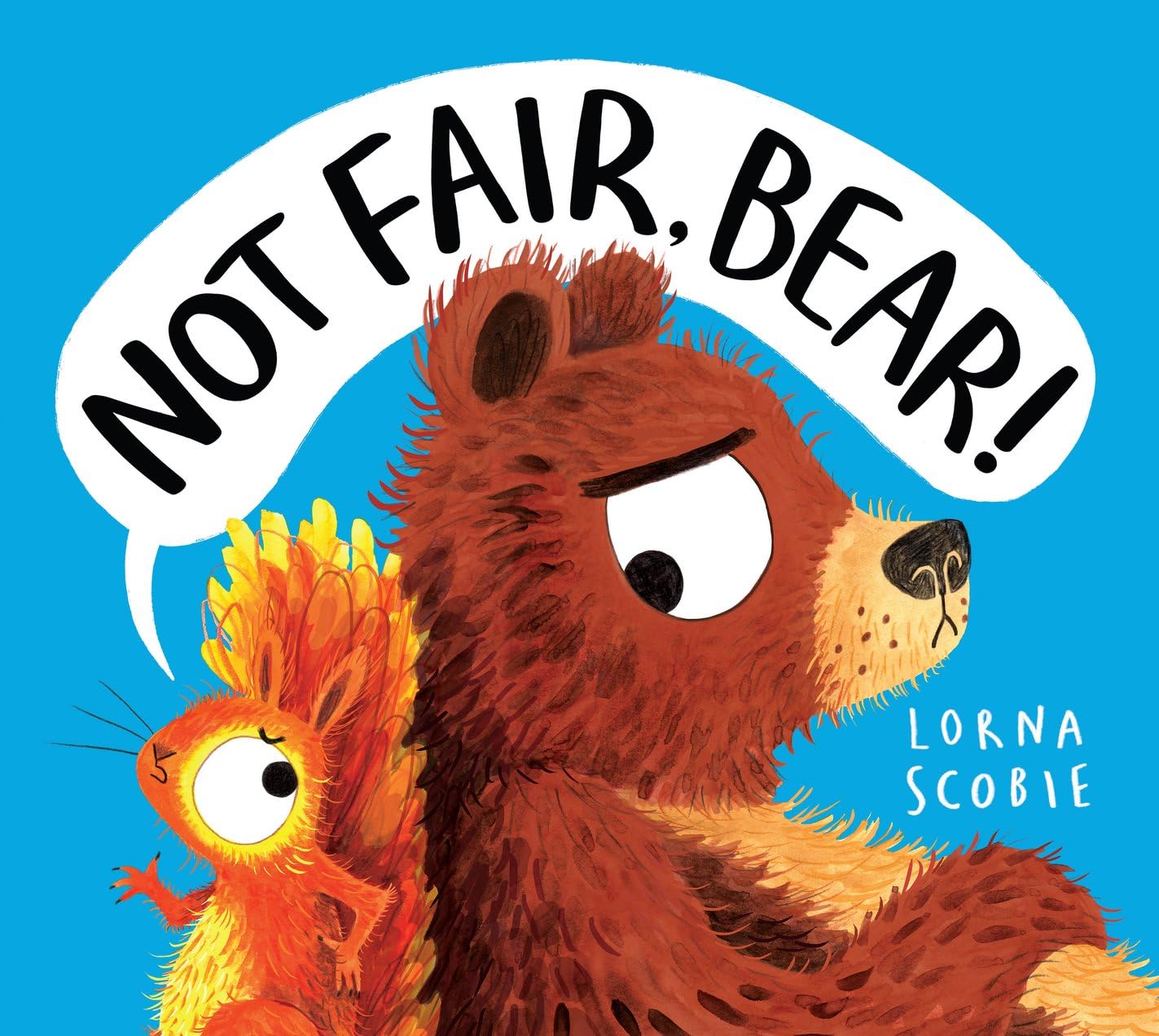 Front cover of the book 'NOT FAIR BEAR! (PB)' by Lorna Scobie.
