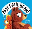 Front cover of the book 'NOT FAIR BEAR! (PB)' by Lorna Scobie.
