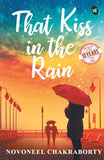 Front cover of the book 'That Kiss in the Rain' by Novoneel Chakraborty.