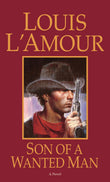 Front cover of the book 'Son of a Wanted Man: A Novel' by LAmour, Louis.
