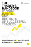 Front cover of the book 'The Trader's Handbook: Winning habits and routines of successful traders' by Richard Moglen, Nick Schmidt, Ross Haber and Ameet Rai.