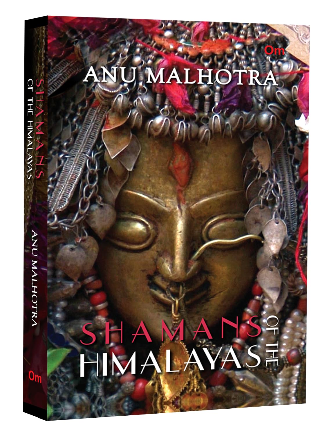 Front cover of the book 'Shamans Of The Himalayas' by Anu Malhotra's.