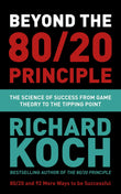 Front cover of the book 'Beyond the 80/20 Principle: The Science of Success from Game Theory to the Tipping Point' by Richard Koch.