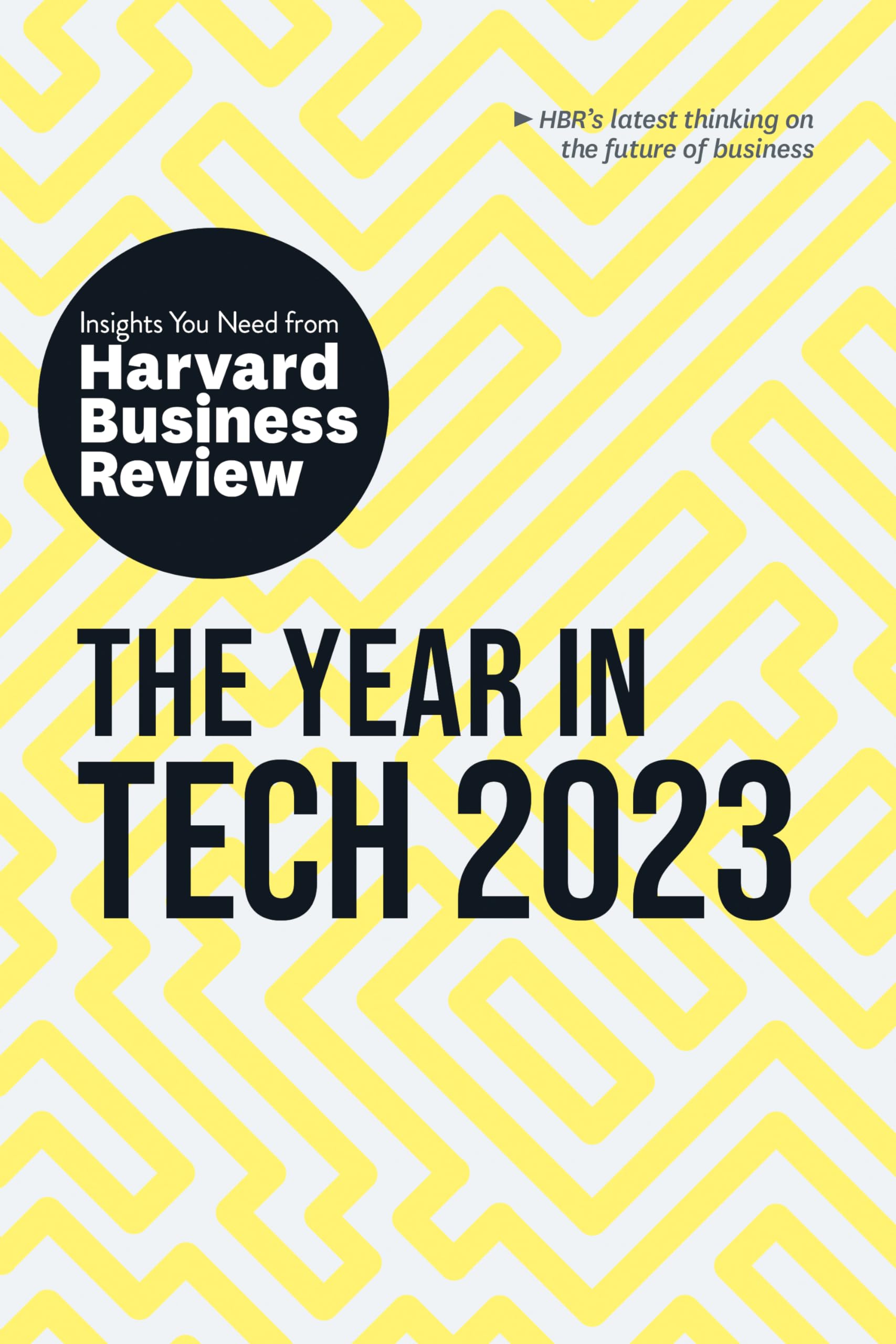 Front cover of the book 'The Year in Tech, 2023: The Insights You Need from Harvard Business Review (HBR Insights Series)' by Review, Harvard Business.