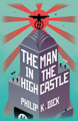 Front cover of the book 'The Man In The High Castle' by Philip K. Dick.