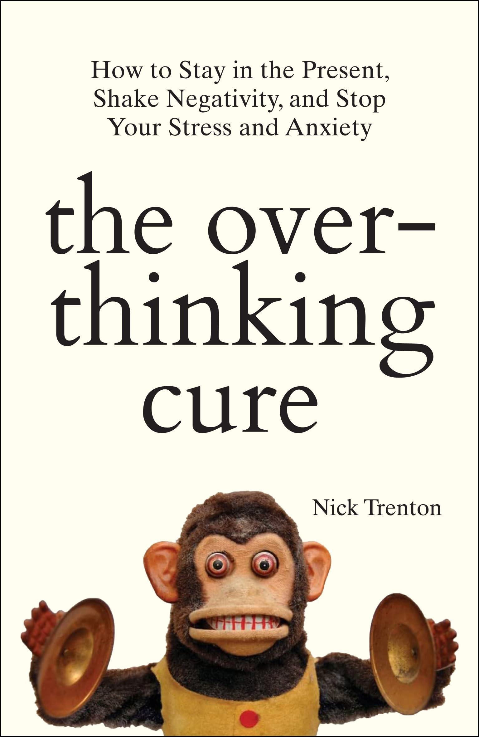 Front cover of the book 'The Overthinking Cure' by Nick Trenton.