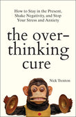 Front cover of the book 'The Overthinking Cure' by Nick Trenton.