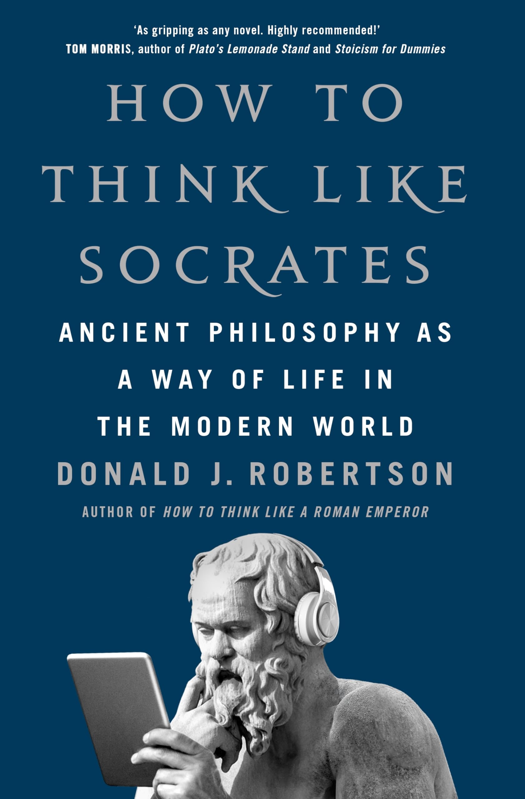 Front cover of the book 'How To Think Like Socrates (International Edition)' by Donald J. Robertson.