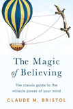 Front cover of the book 'The Magic of Believing' by Claude M. Bristol.