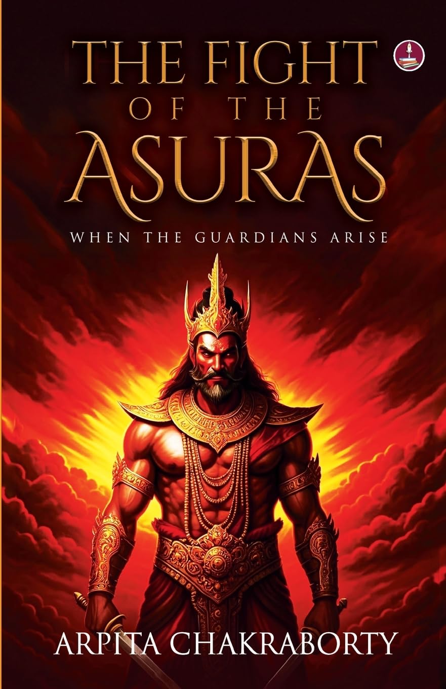 Front cover of the book 'The Fight of the Asuras The Hidden Battle between Light and Darkness from Ancient Hindu Mythology' by Arpita Chakraborty.