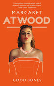 Front cover of the book 'Good Bones' by Atwood, Margaret.
