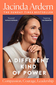 Front cover of the book 'A Different Kind of Power' by Jacinda Ardern.