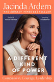 Front cover of the book 'A Different Kind of Power' by Jacinda Ardern.