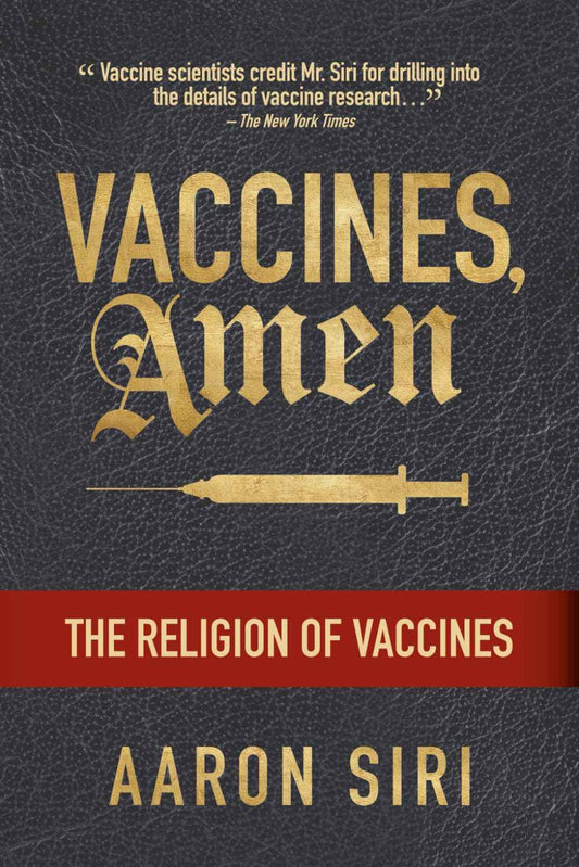 Vaccines, Amen: The Religion of Vaccines PaperbackÐ  by Aaron Siri