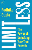 Front cover of the book 'Hachette India Limitless: The Power of Unlocking Your True Potential' by Radhika Gupta.