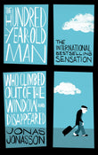 Front cover of the book 'The Hundred-Year-Old Man Who Climbed Out of the Window and Disappeared' by Jonas Jonasson, Roy Bradbury.