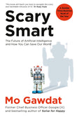 Front cover of the book 'Scary Smart: The Future of Artificial Intelligence and How You Can Save Our World' by Mo Gawdat.