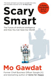 Front cover of the book 'Scary Smart: The Future of Artificial Intelligence and How You Can Save Our World' by Mo Gawdat.