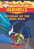 Front cover of the book 'GERONIMO STILTON - HEROMICE # 11 REVENGE OF THE MINI' by Geronimo Stilton.