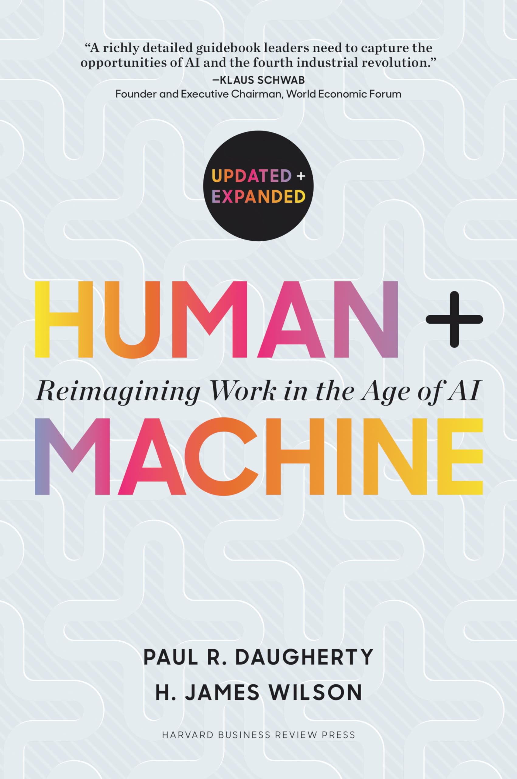 Front cover of the book 'Human + Machine, Updated and Expanded: Reimagining Work in the Age of AI' by Daugherty, Paul R..