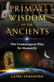 Primal Wisdom Of The Ancients - PaperbackÐ  by Laird Scranton