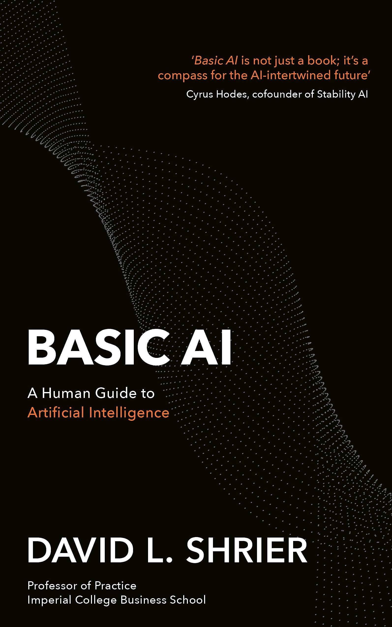 Front cover of the book 'Basic AI: A Human Guide to Artificial Intelligence' by David L. Shrier.