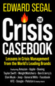 Front cover of the book 'The Crisis Casebook: Lessons in Crisis Management from the World's Leading Brands' by Edward Segal.