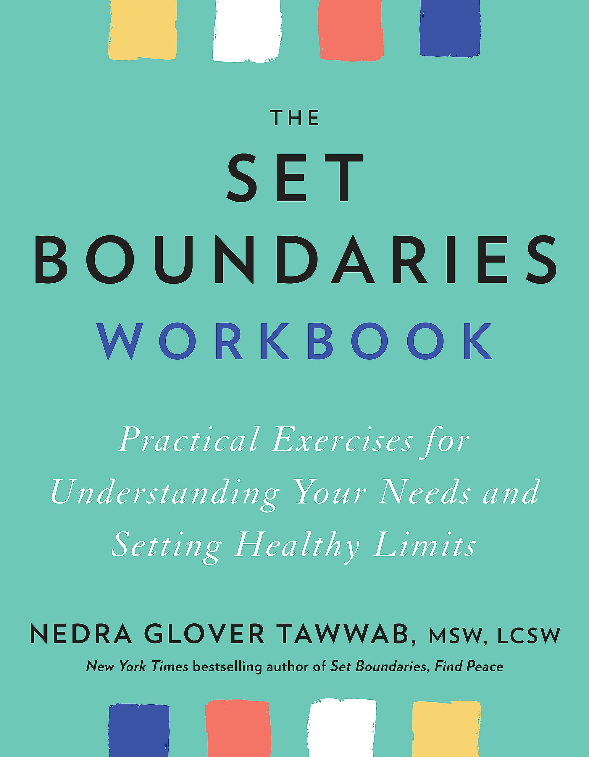 Front cover of the book 'The Set Boundaries Workbook: Practical Exercises for Understanding Your Needs and Setting Healthy Limits' by Nedra Glover Tawwab.